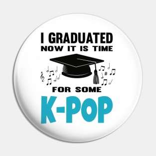 I Graduated Now it is Time for K-Pop Blue Pin