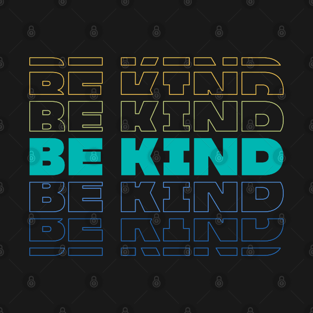 Be Kind by TeeTeeUp