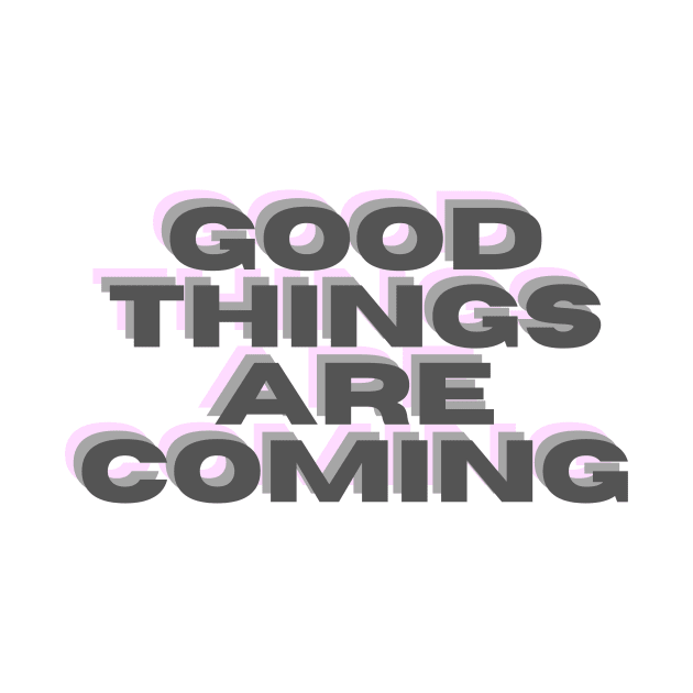 Good Things Are Coming by Toad House Pixels