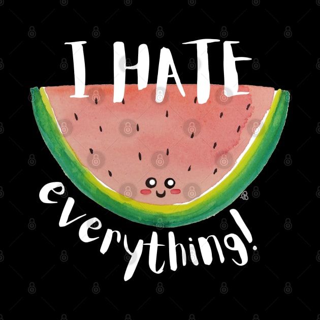 I Hate Everything, Kawaii Watermelon Slice - Sarcastic Cute Hater (black t-shirt) by Elinaana