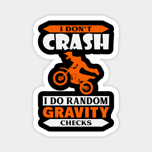 I Don't Crash I Do Random Gravity Checks Magnet by badrianovic