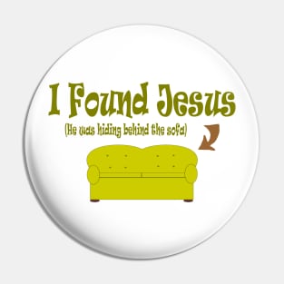 I Found Jesus ...... He Was Behind the Sofa ! Pin