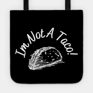 Im not a taco Tote