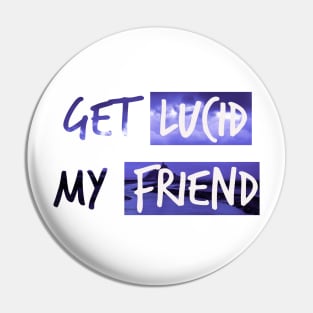 Get lucid, my friend! Lucid dreamer design N°4 Pin