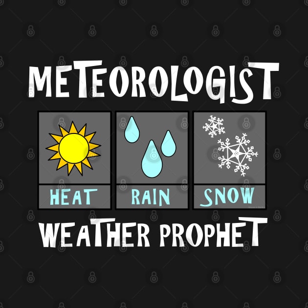 Meteorologist Weather Prophet White Text by Barthol Graphics