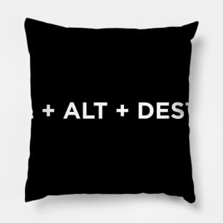 CTRL ALT DESTROY Pillow