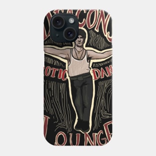 Deacon's Erotic Dance Lounge Phone Case