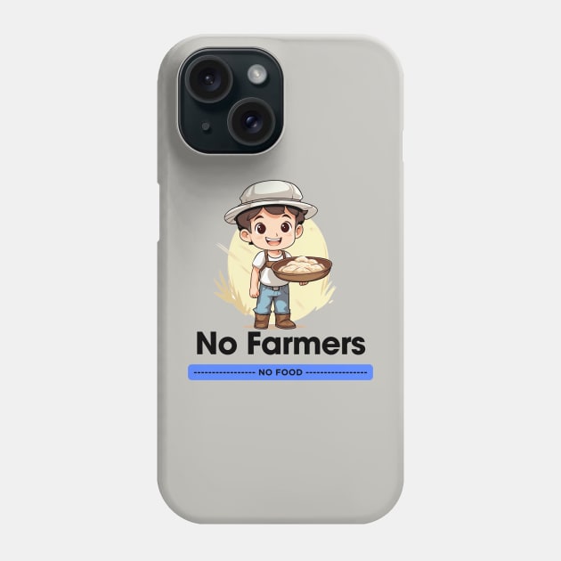 No Farmers No Food Phone Case by MilkyBerry
