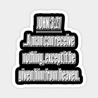 Bible Verse John 3:27 Magnet