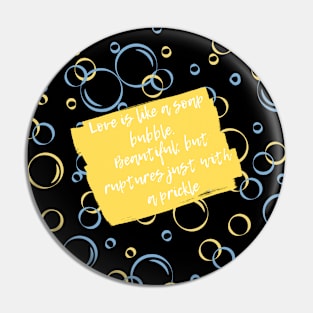 Love like a soap bubble Pin