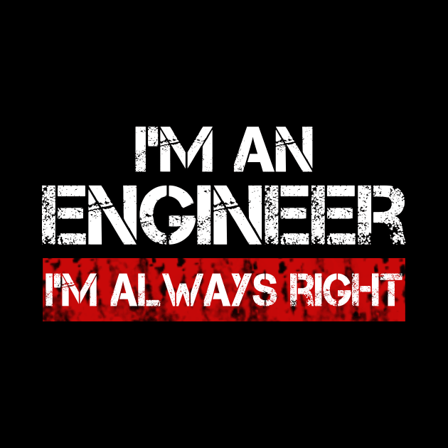 Funny Birthday Gift Idea - I'M An Engineer Shirt by mo designs 95