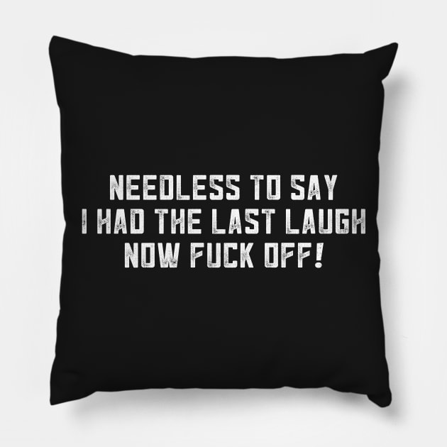 Alan Partridge Needless To Say I Had The Last Laugh Pillow by Nova5