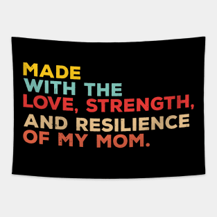 made with the love, strength, and resilience of my mom Tapestry