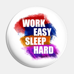 Work easy sleep hard Pin