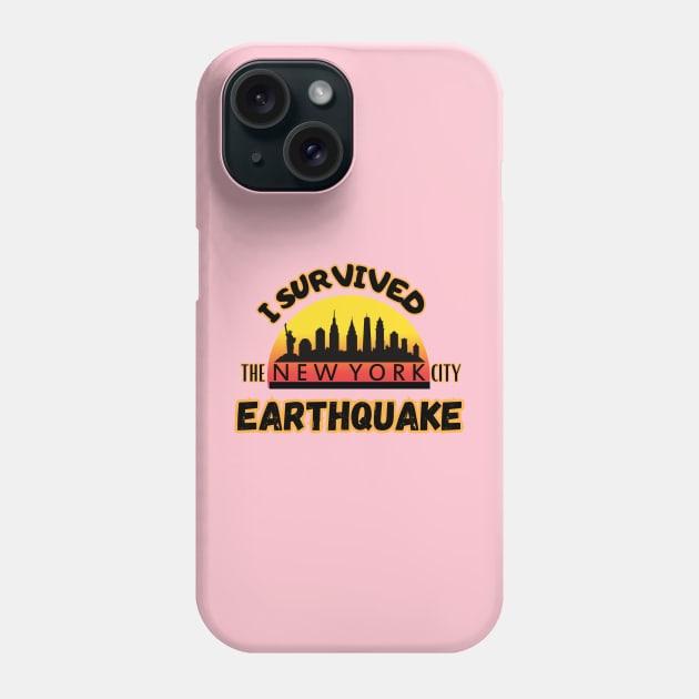 I Survived the New York City Earthquake Ideal Gift, Phone Case by benzshope