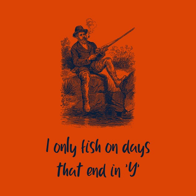 Vintage man fishing - I only fish on days that end in 'y' t-shirt by Solum Shirts