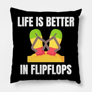 Life is Better in Flip Flops Summer Beach Garment Pillow