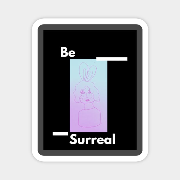 Be Surreal Magnet by Odd Bird Arts