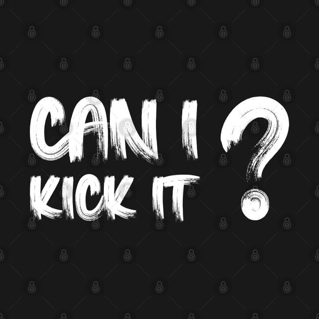 Can I Kick It by Oyeplot