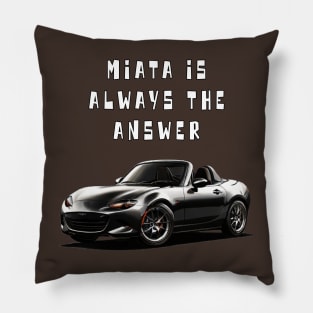 Mazda MX5/Miata - Miata Is Always The Answer Pillow