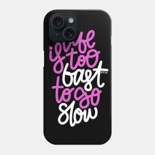 Life Is too Fast To Go Slow - Purple / White Phone Case