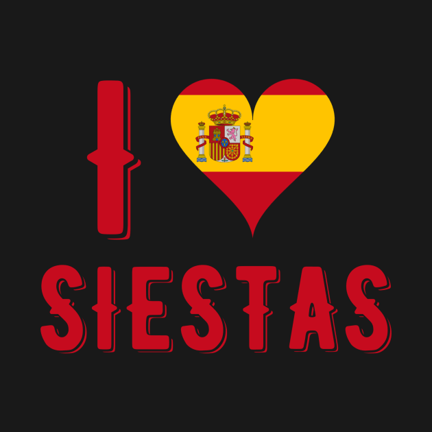 I Love Siestas by MessageOnApparel