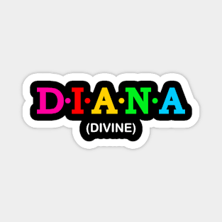 Diana - divine. Magnet