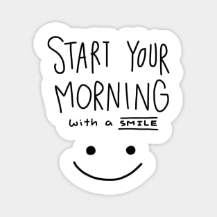 Start Your Morning with A Smile Magnet