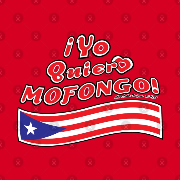 ¡Yo Quiero Mofongo! with Flag by MikeCottoArt