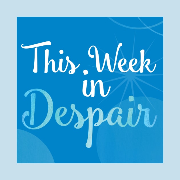 This Week in Despair 2.0 by weekindespair