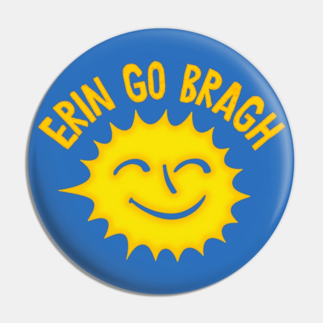 Erin Go Bragh / Irish Happy Sun Design Pin by feck!