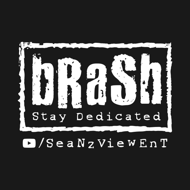 Brash by SeanzViewEnt