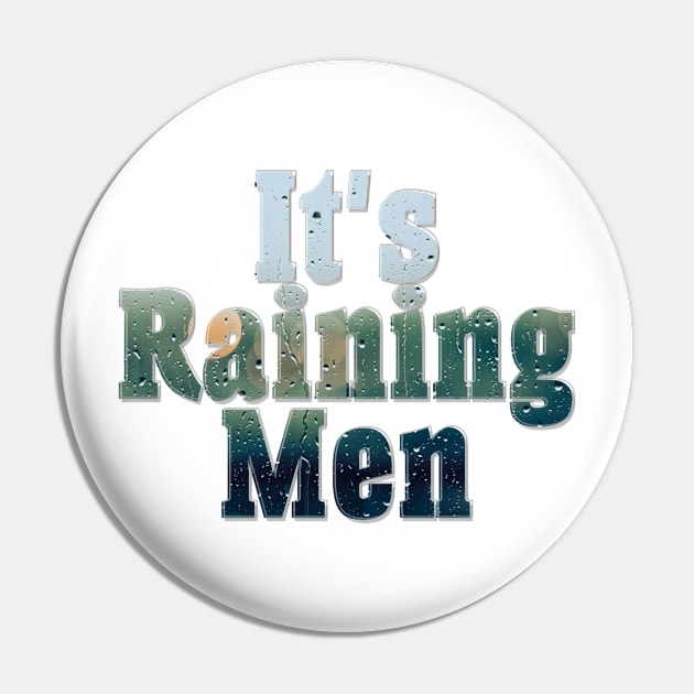 It's Raining Men Pin by afternoontees