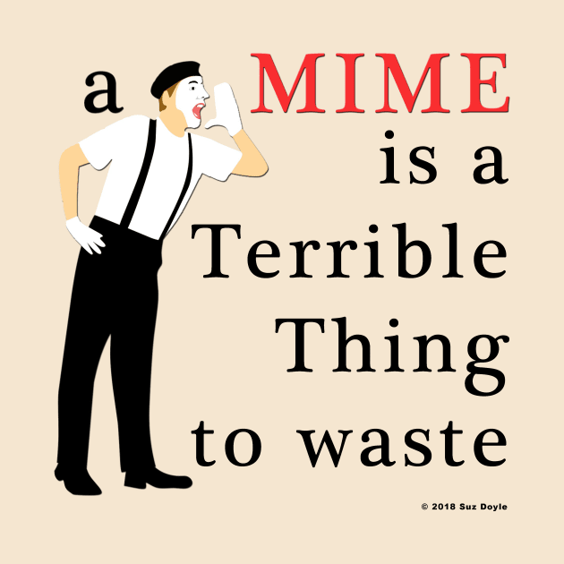 A Mime is a Terrible Thing to Waste by SuzDoyle