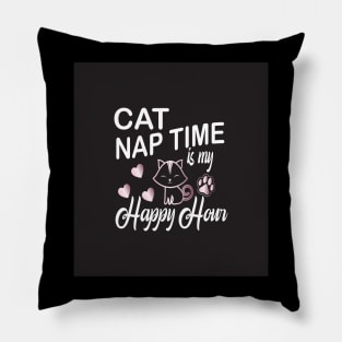 cat naptime is my happy hour Pillow