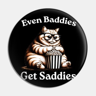 Even Baddies Get Saddies, Funny Cat Meme Pin