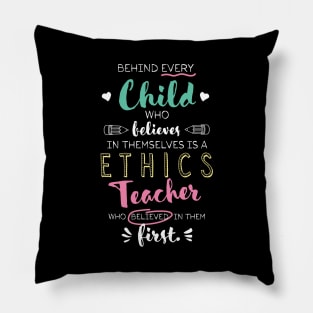 Great Ethics Teacher who believed - Appreciation Quote Pillow