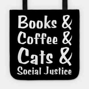 Books And Coffee And Cats And Social Justice Tote