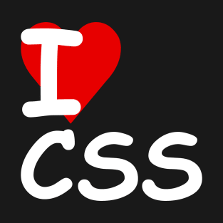 I Love CSS ♥ (White Text) T-Shirt