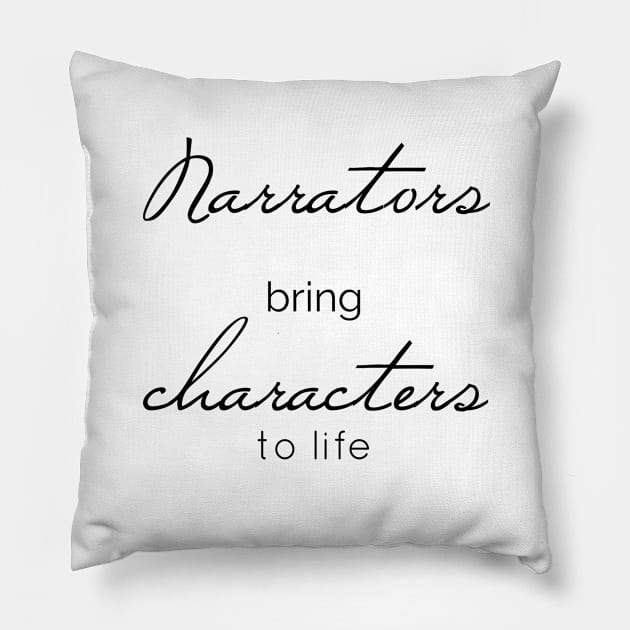 Narrators Bring Characters to Life Pillow by Audiobook Empire