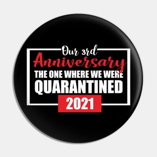 3rd anniversary quarantined 2021 Pin