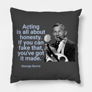 George Burns Funny Acting Quote Pillow