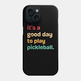 VINTAGE It's a Good Day to Play Pickleball Funny Letter Print Pickleball Shirt Pickleball Lover Gift Phone Case