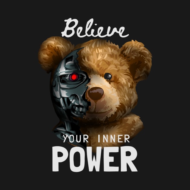 inner power slogan with bear toy half robot illustration by pmarekhersey