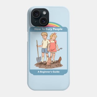 How To Bury People - Vintage Dark Humour Phone Case