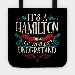 Funny Its A Hamilton Thing, You Wouldnt Understand Tote