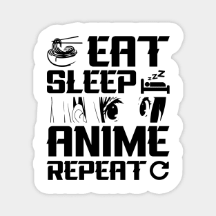 Eat Sleep Anime Repeat Magnet