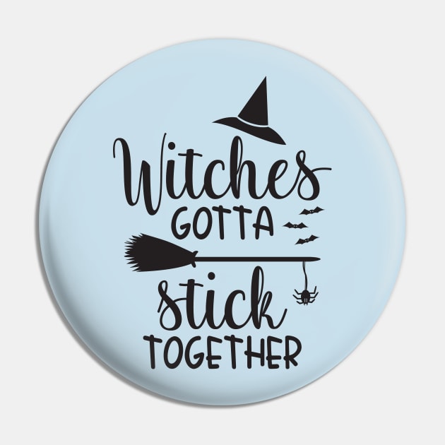 Witches Gotta Stick Together Pin by notami