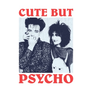 Cute But Psycho T-Shirt