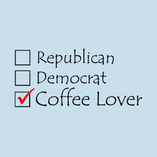 Political Coffee Lover T-Shirt